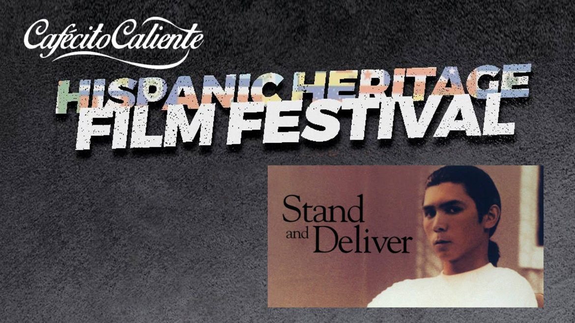 “Stand And Deliver” Comes to Celebration Cinema As The Hispanic Heritage Film Festival Continues
